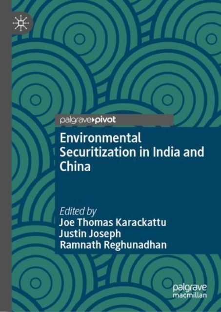 Environmental Securitization in India and China -  - Bücher - Springer Verlag, Singapore - 9789819791590 - 4. Februar 2025