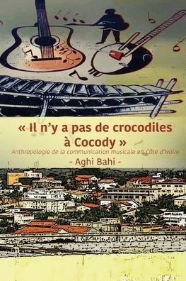 Cover for Aghi Bahi · Il n'y a pas de crocodiles a Cocody (Paperback Book) (2021)