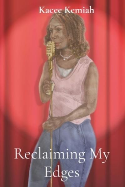 Cover for Kacee Kemiah · Reclaiming My Edges (Paperback Book) (2022)