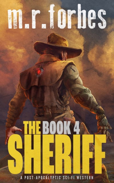 Cover for M R Forbes · The Sheriff 4: A post-apocalyptic sci-fi western (Pocketbok) (2022)