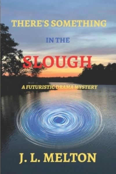 Cover for Melton J. L. Melton · There's Something in the Slough (Paperback Book) (2022)