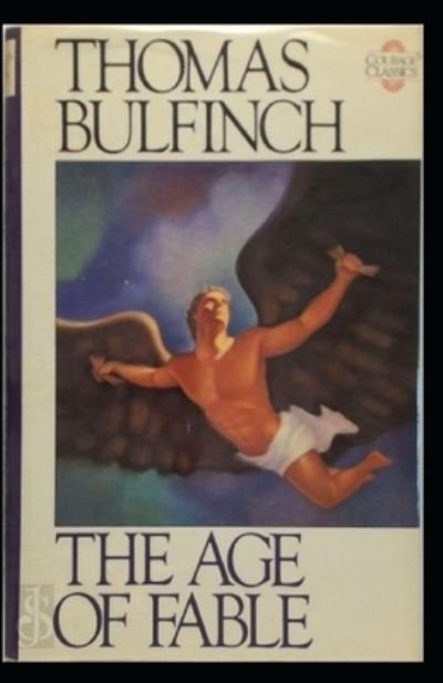 Cover for Thomas Bulfinch · Age of Fable (Paperback Bog) [Illustrated edition] (2021)