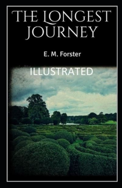 The Longest Journey Illustrated - E M Forster - Books - Independently Published - 9798512597590 - May 31, 2021