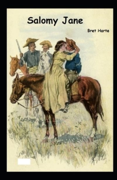 Cover for Bret Harte · Salomy Jane Illustrated (Paperback Book) (2021)