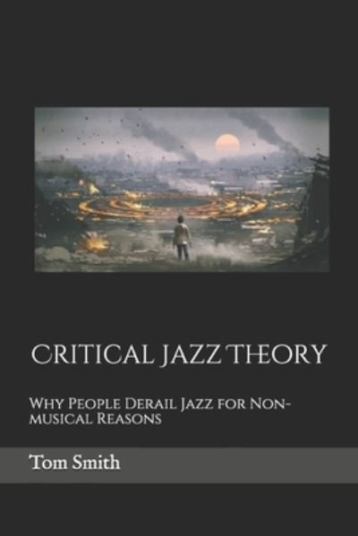 Cover for Tom Smith · Critical Jazz Theory (Pocketbok) (2021)