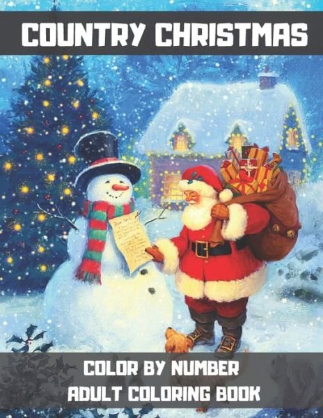 Country Christmas Color By Number Adult Coloring Book - Gus Fring - Kirjat - Independently Published - 9798560413590 - lauantai 7. marraskuuta 2020