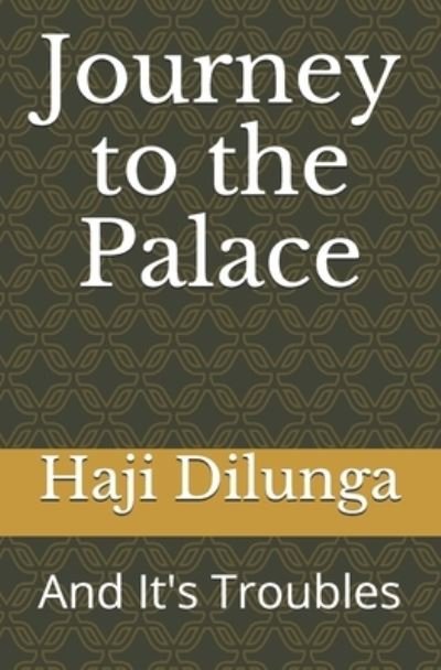 Cover for Haji Abdul Dilunga · Journey to the Palace (Paperback Book) (2020)
