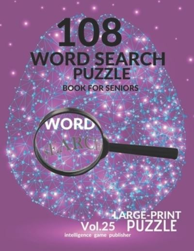 Cover for Intelligence Game Publisher · 108 Word Search Puzzle Book For Seniors Vol.25 (Taschenbuch) (2020)