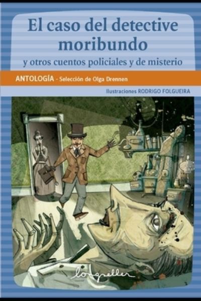 Cover for M P Perez Sabbi · El caso del detective moribundo y otros cuentos policiales y de misterio: Lectores en carrera - Cuentos Para Ninos - Infancia E Infantiles III - Los Mas Divertidos y Educativos (Longseller) (Paperback Book) (2021)