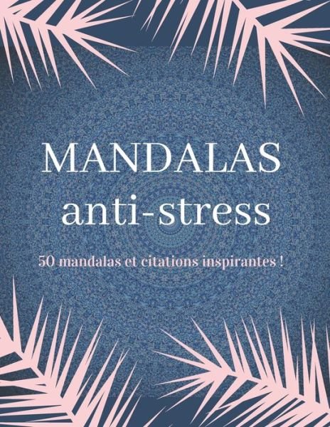 Cover for Un Petit Moment Pour Soi Edition · Mandalas anti-stress (Pocketbok) (2020)