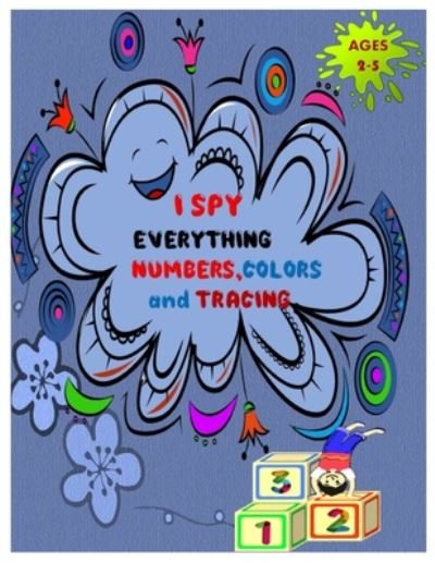 Cover for Nelha Kweenz · I SPY EVERYTHING NUMBERS, COLORS and TRACING (Pocketbok) (2020)