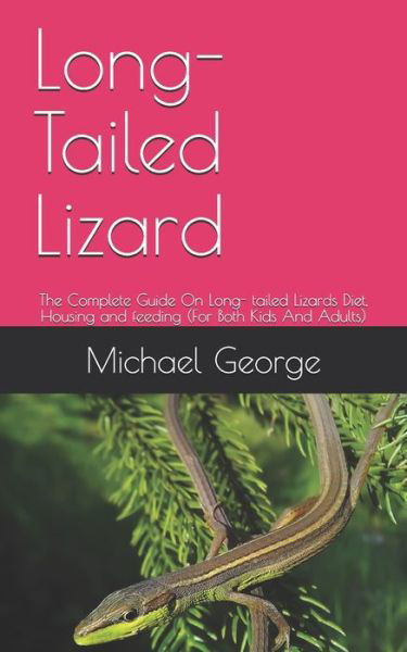 Long-Tailed Lizard - George Michael - Böcker - Independently Published - 9798655623590 - 20 juni 2020