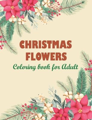 Cover for Lanita Sebero · Christmas flowers coloring book for Adult (Paperback Book) (2020)