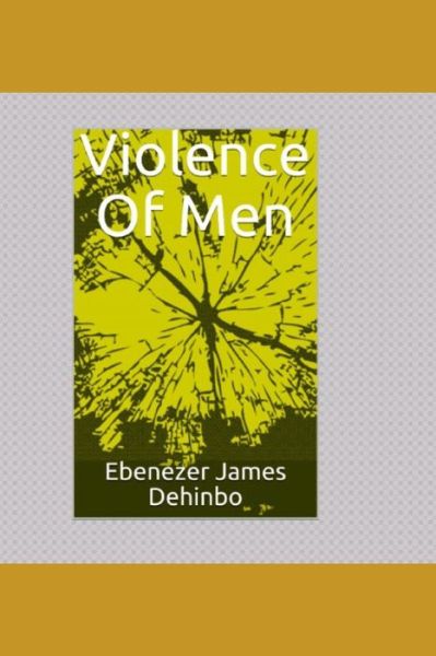 Cover for Ebenezer James · Violence Of Men (Paperback Book) (2021)