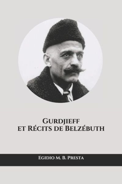 Cover for Egidio M B Presta · Gurdjieff et Recits de Belzebuth (Paperback Bog) (2021)
