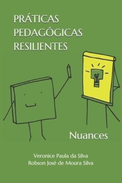Cover for Robson Jose de Moura Silva · Praticas Pedagogicas Resilientes: Nuances (Paperback Bog) (2021)