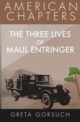 Cover for Greta Gorsuch · The Three Lives of Maul Entringer (Pocketbok) (2022)