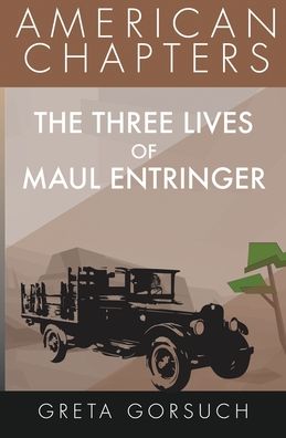 The Three Lives of Maul Entringer - Greta Gorsuch - Books - Independently Published - 9798797628590 - January 7, 2022