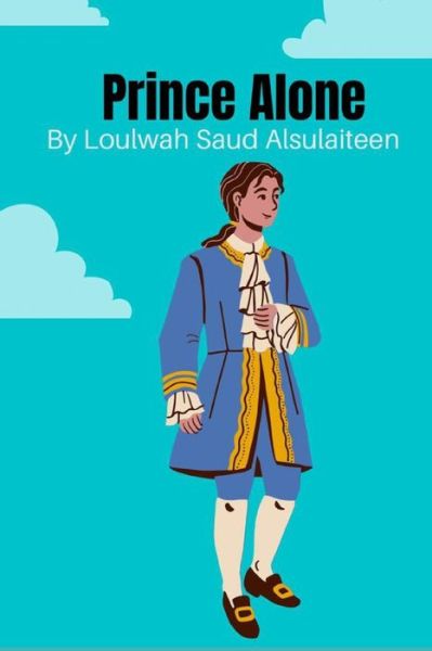 Cover for Loulwah Saud Alsulaiteen · Prince Alone (Paperback Book) (2022)