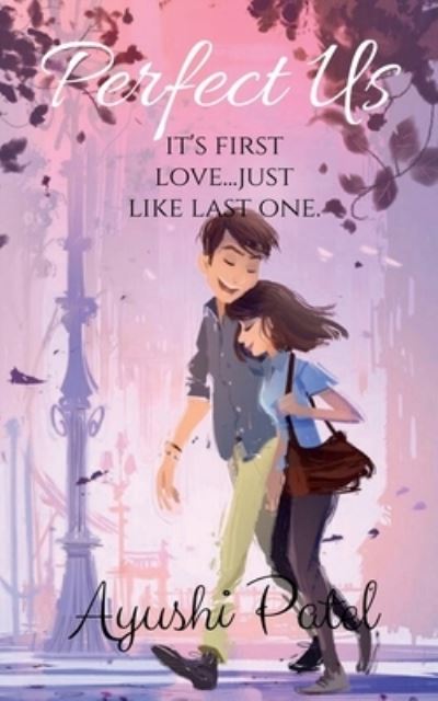 Cover for Ayushi Patel · Perfect Us: Its First Love (Paperback Book) (2021)