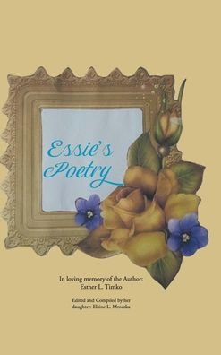 Elaine L Mroczka · Essie's Poetry (Hardcover Book) (2022)