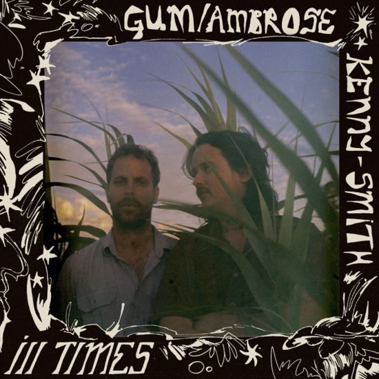 Cover for Gum &amp; Ambrose Kenny-smith · Ill Times (LP) (2024)
