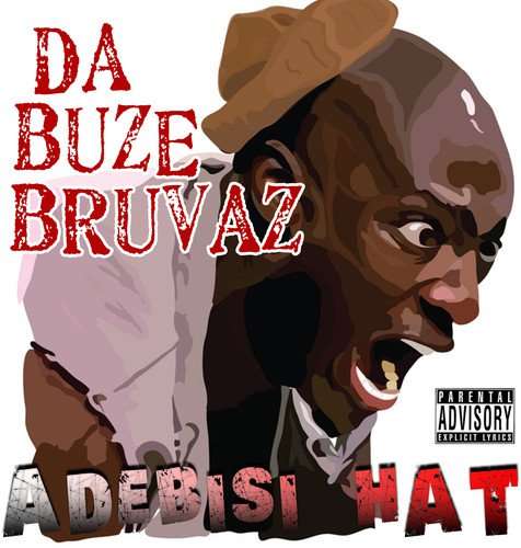 Adebisi Hat - Da Buze Bruvaz - Musikk - GRILCHY PARTY - 0700261456591 - 27. juli 2017