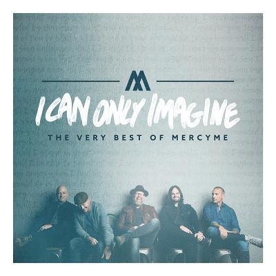 Cover for Mercyme · I Can Only Imagine - the Very Best of Mercyme (CD) (2018)