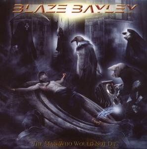 Cover for Blaze Bayley · Man Who Would Not Die (CD) (2008)
