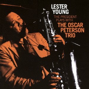 Cover for Lester Young · President Plays with the Oscar Peterson Trio (CD) [Japan Import edition] (2016)
