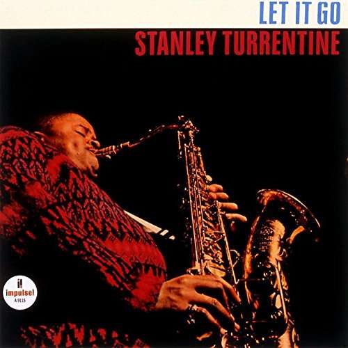 Let It Go - Stanley Turrentine - Musik - UNIVERSAL MUSIC CLASSICAL - 4988031165591 - 24. april 2024