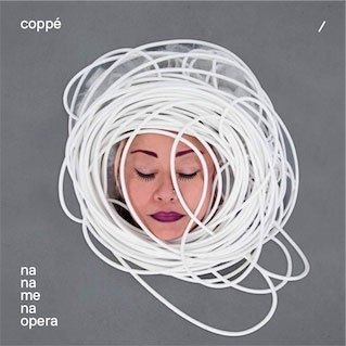 Na Na Me Na Opera - Coppe - Music - MANGO + SWEETRICE RECORDS - 5057805085591 - November 29, 2019