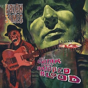 Cover for Brian James · Guitar That Dripped Blood (LP) (2015)