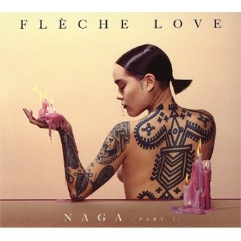 Naga Pt.1 - Fleche Love - Musik - MUSIQUE SAUVAGE - 5400863007591 - 28. Februar 2019