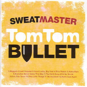 Sweatmaster · Tom Tom Bullet (CD) (2005)