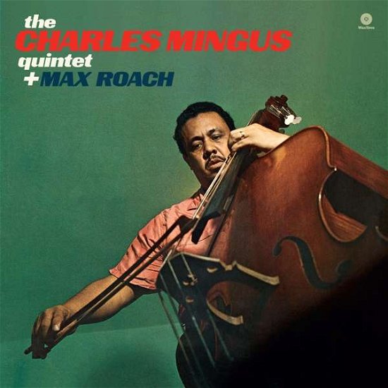 Cover for Mingus,charles / Roach,max · Charles Mingus Quintet Plus Max Roach (LP) [Remastered edition] (2018)