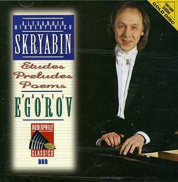 Cover for Skriabin / Egorov,pavel · Scriabin: Preludes / Etudes / Poems (CD) (2013)