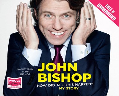 How Did All This Happen U CD - John Bishop - Andere - HARPERCOLLINS AUDIO - 9780007538591 - 14. November 2013