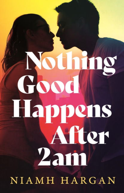 Cover for Niamh Hargan · Nothing Good Happens After 2AM (Paperback Book) (2026)