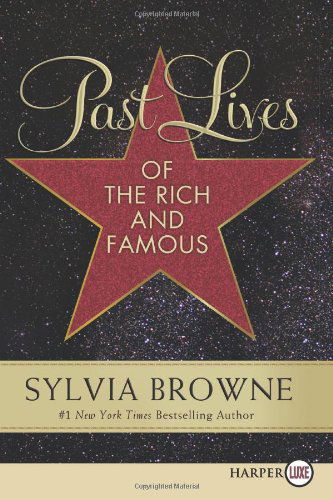 Cover for Sylvia Browne · Past Lives of the Rich and Famous (Paperback Book) [Large type / large print edition] (2012)