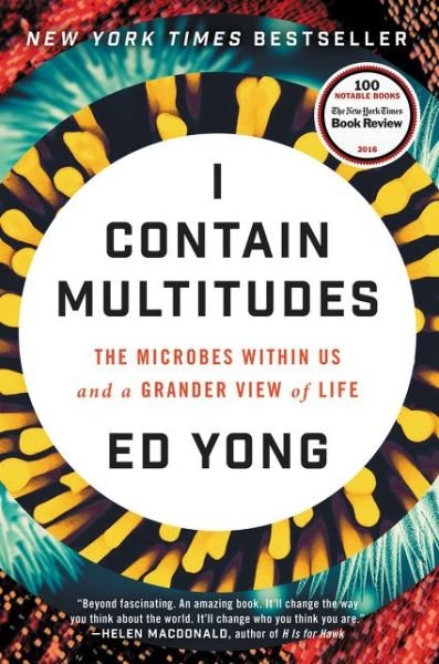 I Contain Multitudes: The Microbes Within Us and a Grander View of Life - Ed Yong - Livros - HarperCollins - 9780062368591 - 9 de agosto de 2016