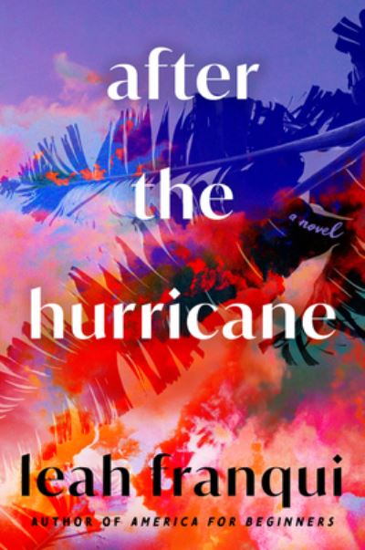 Cover for Leah Franqui · After the Hurricane: A Novel (Hardcover Book) (2022)