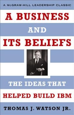 Cover for Thomas Watson · A Business and Its Beliefs : the Ideas That Helped Build Ibm (Inbunden Bok) (2003)