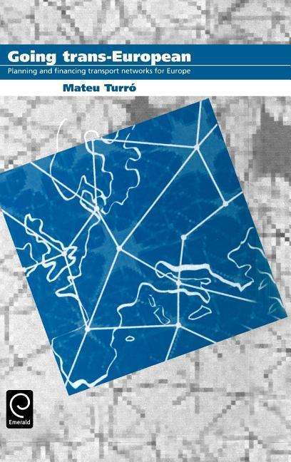 Cover for Mateu Turro · Going Trans-European: Planning and Financing Transport Networks for Europe (Hardcover Book) (1997)