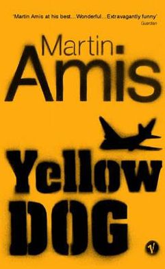 Yellow Dog - Martin Amis - Bøker - Vintage Publishing - 9780099267591 - 27. mai 2004