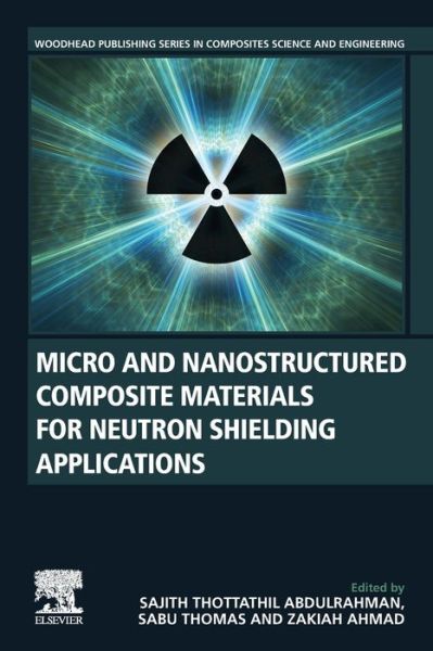 Cover for Micro and Nanostructured Composite Materials for Neutron Shielding Applications - Woodhead Publishing Series in Composites Science and Engineering (Paperback Book) (2020)
