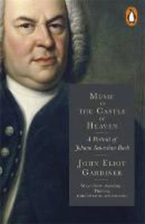 Cover for John Eliot Gardiner · Music in the Castle of Heaven: A Portrait of Johann Sebastian Bach (Taschenbuch) (2014)