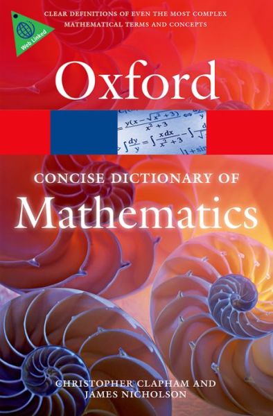 The Concise Oxford Dictionary of Mathematics - Oxford Quick Reference - Christopher Clapham - Books - Oxford University Press - 9780199679591 - May 22, 2014