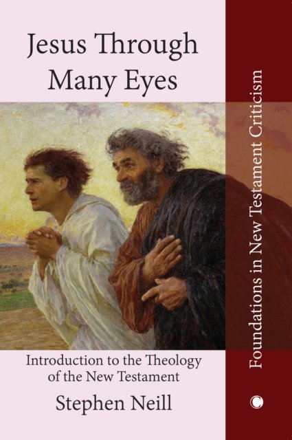 Cover for Stephen Neill · Jesus Through Many Eyes: Introduction to the Theology of the New Testament (Hardcover Book) (2023)