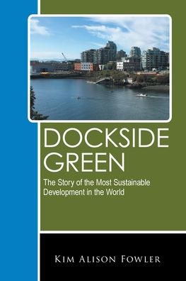 Cover for Kim Alison Fowler · Dockside Green (Taschenbuch) (2019)